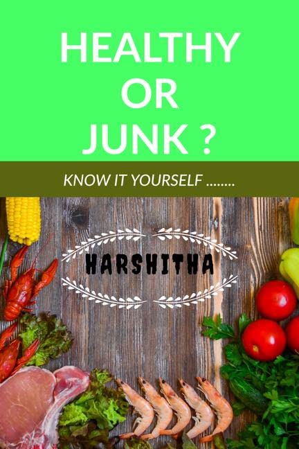 HEALTHY OR JUNK ? : FIND IT YOURSELF...