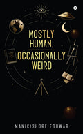 Mostly Human, Occasionally Weird