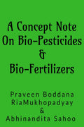 A Concept Note On BioPesticides And Bio Fertilizers