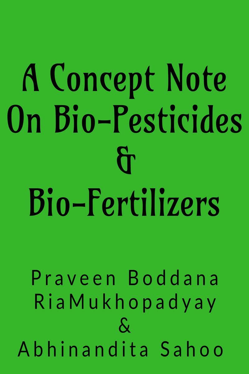 A Concept Note On BioPesticides And Bio Fertilizers