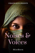 Noises & Voices : When Voices Come Out Of Noises