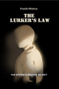 The Lurkers Law: The System is Broken. He Isnt
