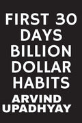 First 30 Days Billion Dollar Habits