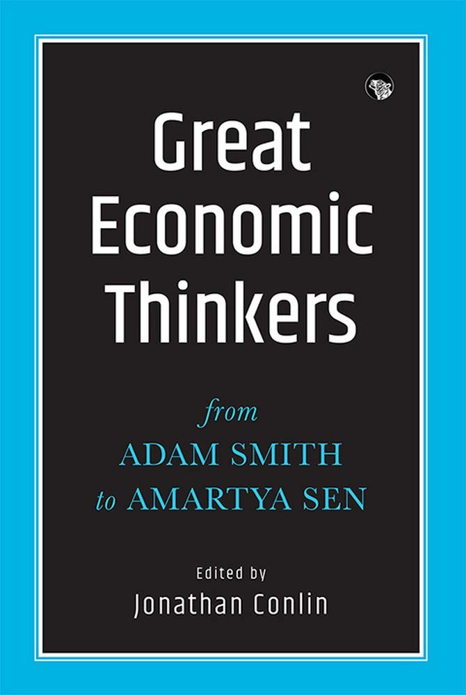 Great Economic Thinkers: From Adam Smith To Amartya Sen