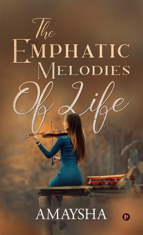 The Emphatic Melodies Of Life