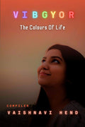 Vibgyor : The Colours Of Life