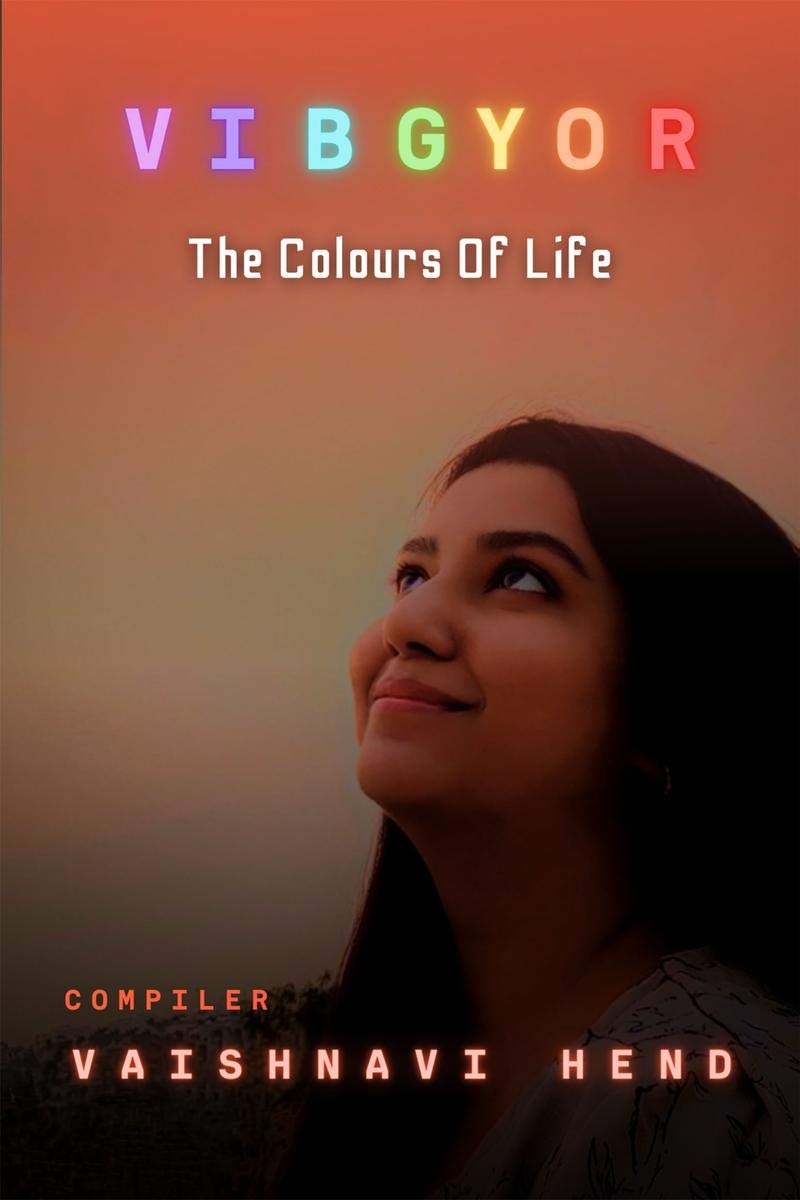 Vibgyor : The Colours Of Life