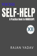 SelfHelp : A Practice Book To Mindscapes *Class Xii