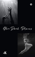 Her Dark Places : It never ends does it?