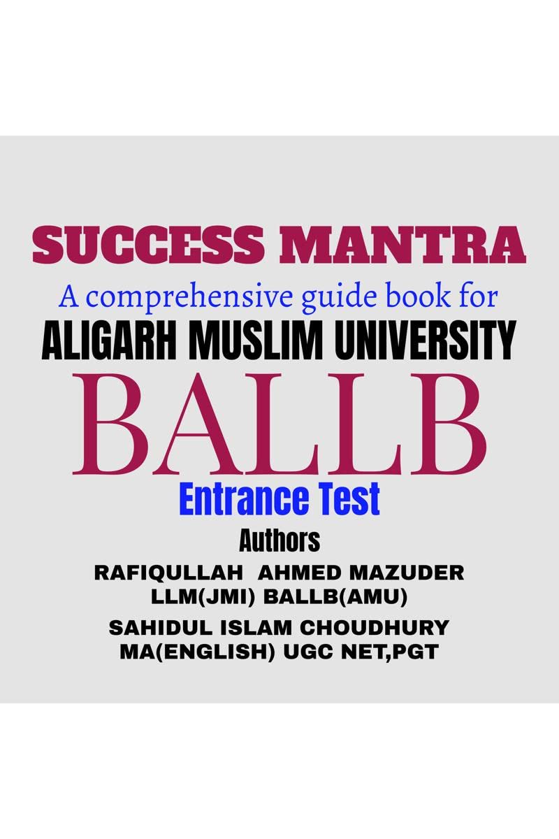 SUCCESS MANTRA : A COMPREHENSIVE GUIDE BOOK FOR AMU BALLB ENTRANCE EXAMINATION