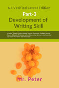 Development of Writing Skill, Part3 : includes Emails, Poster Making, Notices, Processing, Dialogue, Article, Speech & Debate