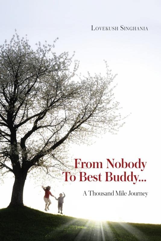 From nobody to best buddy.