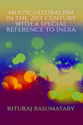 Multiculturalism in the 21st century with a special reference to India