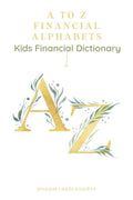 A to Z Financial Alphabets : Kids Financial Dictionary