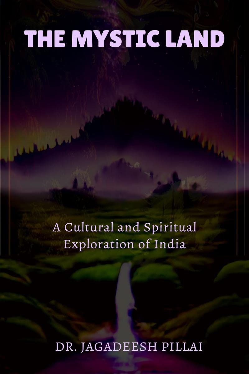 The Mystic Land : A Cultural and Spiritual Exploration of India