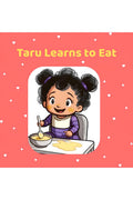 Taru Learns to Eat
