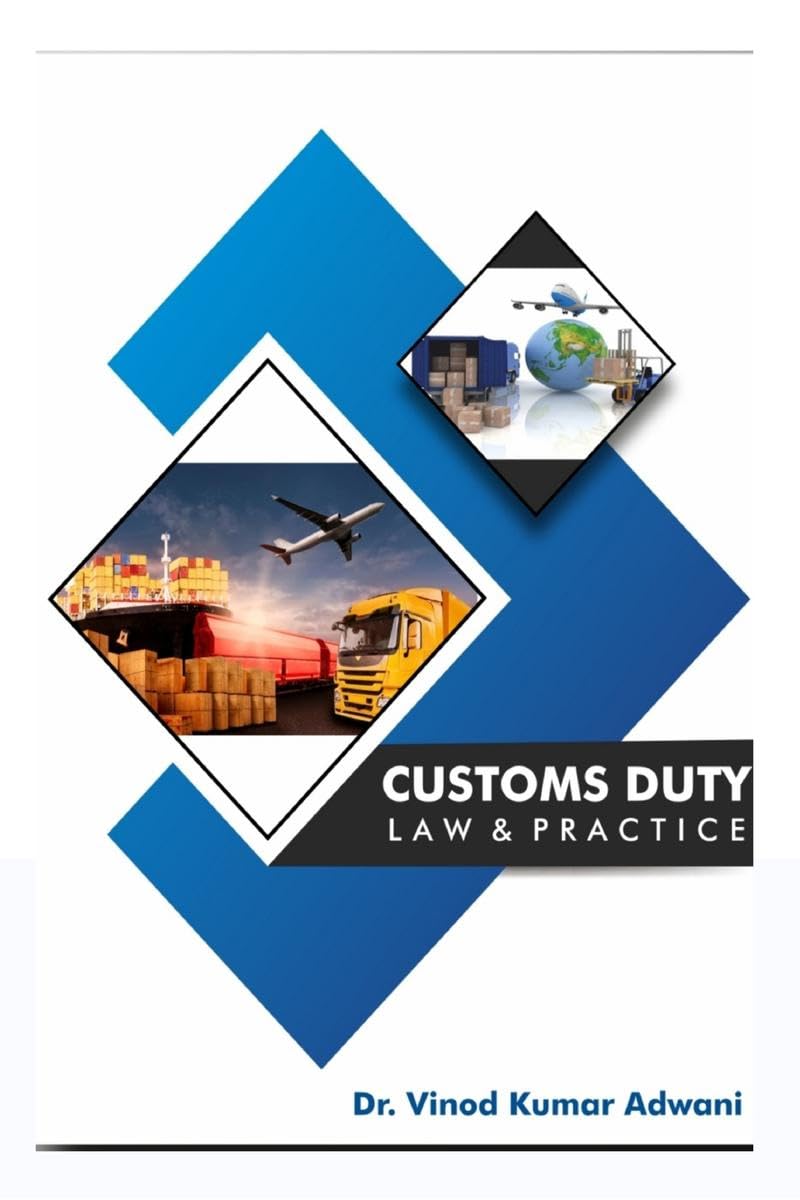 Customs Duty: Law And Practice : Law And Practice