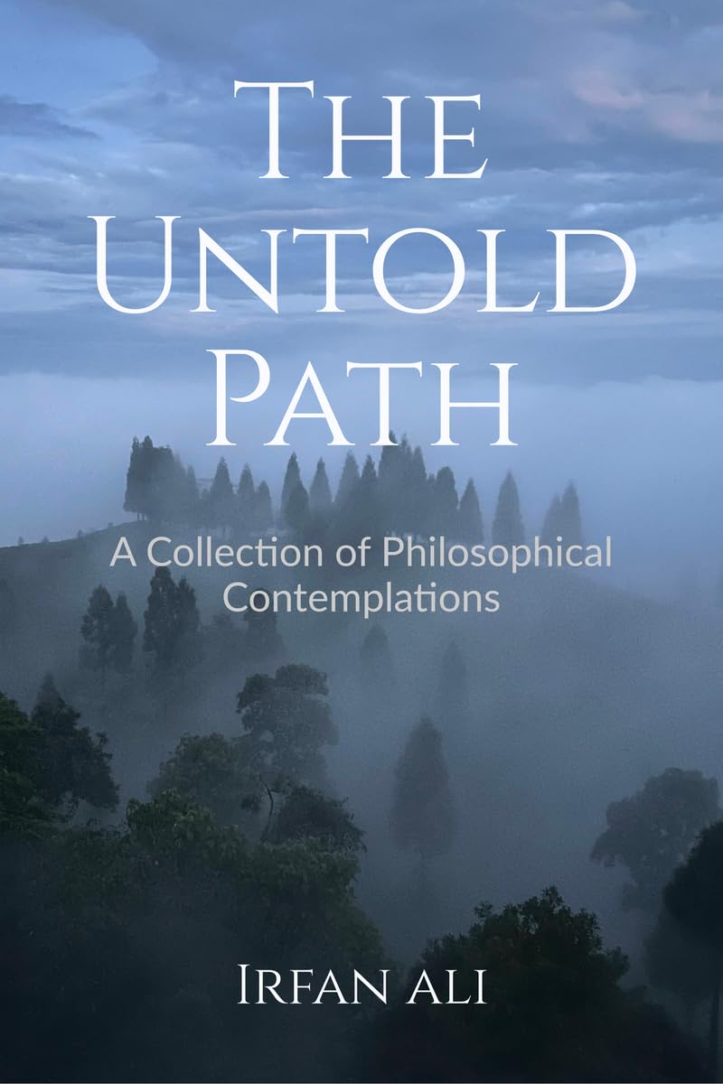 The Untold Path: Reflections on Identity, Authenticity, and the Courage to Live Truthfully