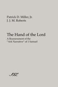 The Hand of the Lord: A Reassessment of the Ark Narrative of 1 Samuel (Society If Biblical Literature)