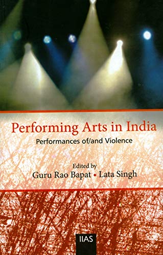 Performing Arts in India: Performances of/and Violence