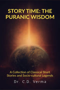 Story Time: The Puranic Wisdom : A collection of Classic Short Stories from Sociocultural Legends