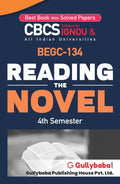 Gullybaba IGNOU BAG 4th Sem BEGC134 Reading the Novel in English  Latest Edition IGNOU Help Book with Solved Previous Years 