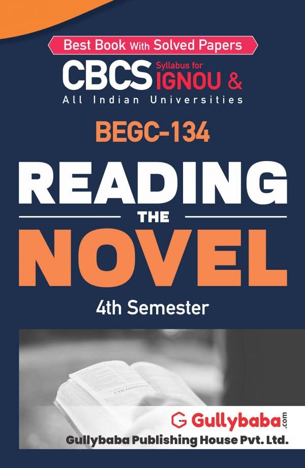 Gullybaba IGNOU BAG 4th Sem BEGC134 Reading the Novel in English  Latest Edition IGNOU Help Book with Solved Previous Years 