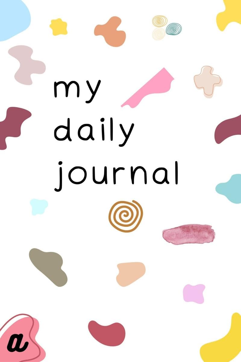 My Daily Journal: Kids Affirmation Journal for Children Ages 612 Years Old  Daily Journal for Positive Habits, Happiness, Self