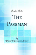 The Passman (Classic Reprint)