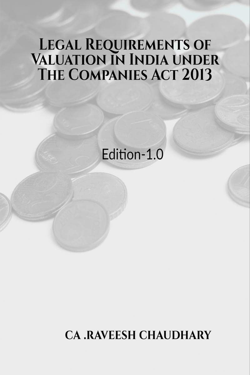 Legal Requirements Of Valuation In India Under The Companies Act 2013 : Valuation Under The Companies Act 2013