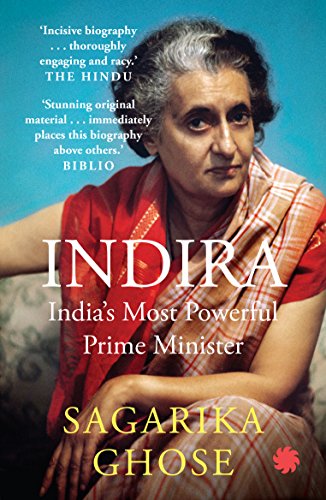 Indira IndiaS Most Powerful Prime Minister