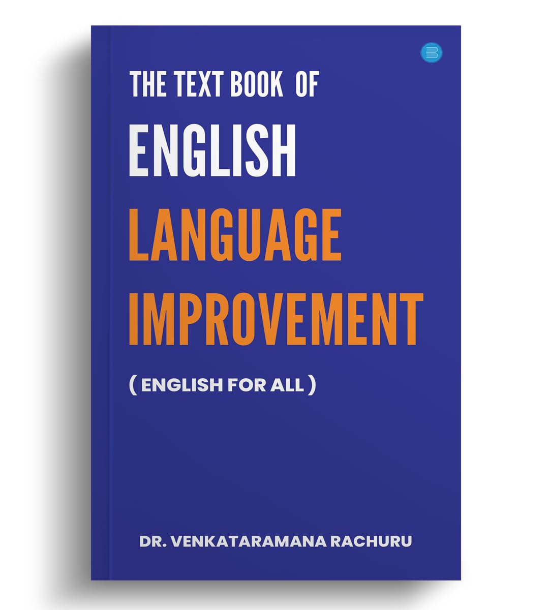 The Text Book Of English Language Improvement. (English For All)