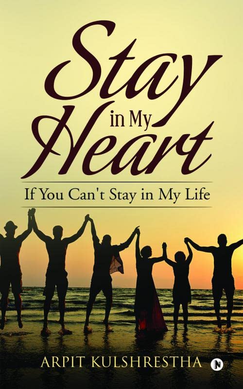 Stay in My Heart : If You Cant Stay in My Life