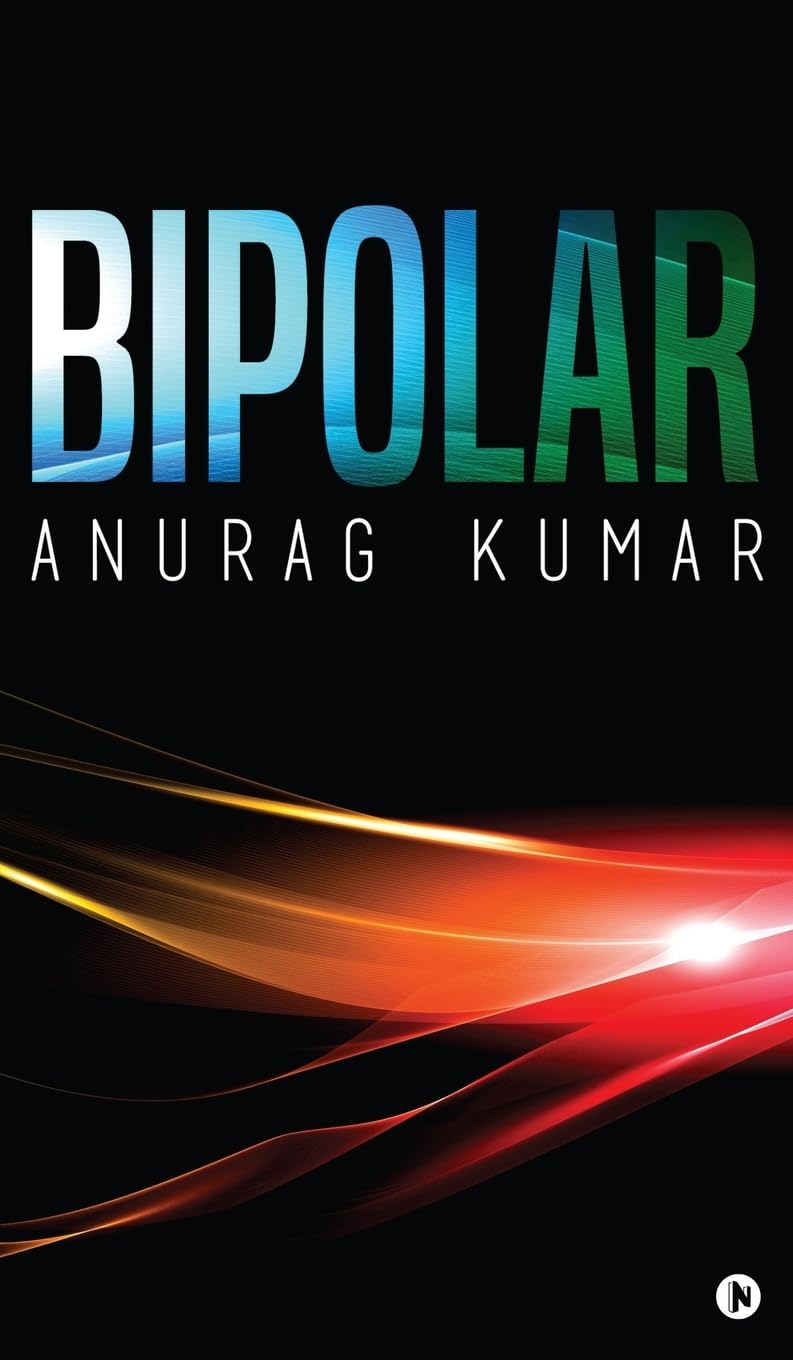 Bipolar Anurag Kumar
