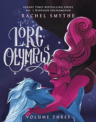 Lore Olympus: Volume Three: The multiaward winning Sunday Times bestselling Webtoon series