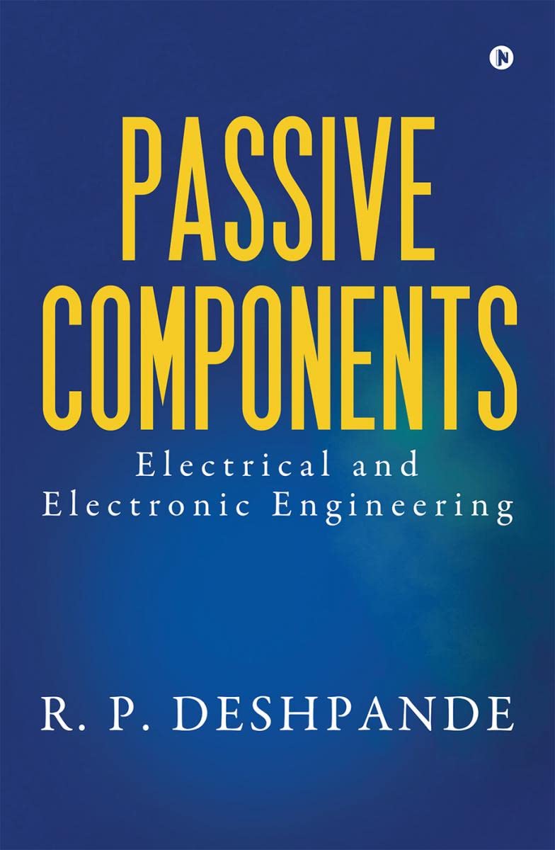 Passive Components : Electrical and Electronic Engineering