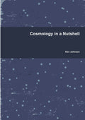 Cosmology In A Nutshell