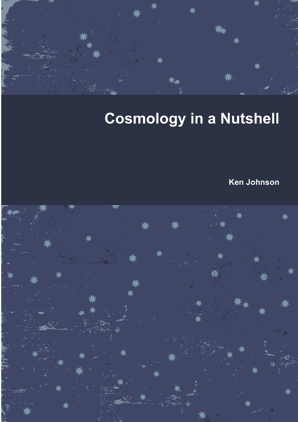 Cosmology In A Nutshell