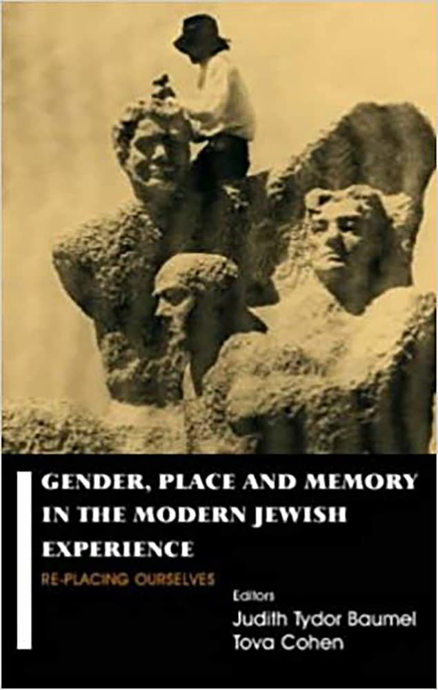 Gender, Place and Memory in the Modern Jewish Experience: Replacing Ourselves (ParkesWiener Series on Jewish Studies)