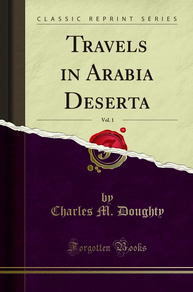 Travels in Arabia Deserta, Vol. 1 (Classic Reprint)