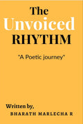 The Unvoiced Rhythm : A Poetic Journey