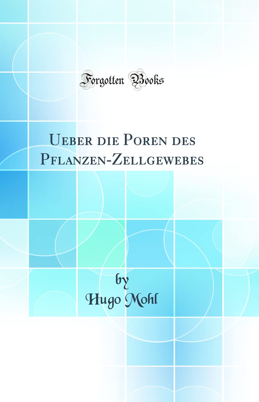 Ueber die Poren des PflanzenZellgewebes (Classic Reprint)