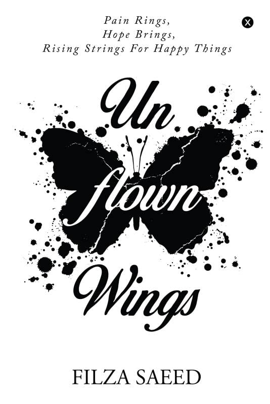 UnFlown Wings : Pain Rings, Hope Brings, Rising Strings, For Happy Things, UnFlown Wings.