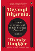 Beyond Dharma Dissent In The Ancient Indian Sciences Of Sex