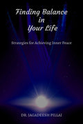 Finding Balance in Your Life : Strategies for Achieving Inner Peace