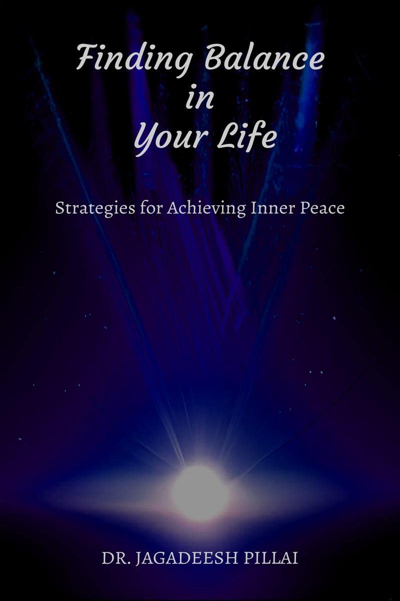 Finding Balance in Your Life : Strategies for Achieving Inner Peace