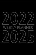 20222025 Weekly Planner : 48 Month Calendar, 4 Year Weekly Organizer Book for Activities and Appointments with ToDo List, Agen
