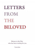 Letters From The Beloved: Return To The One Who Has Been Waiting For You...