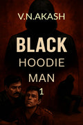 Black Hoodie Man 1: Born in Pain. Forged in Blood.