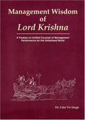 Management Wisdom of Lord Krishna: A Treatise on Unified Concept of Management Performance for the Globalised World